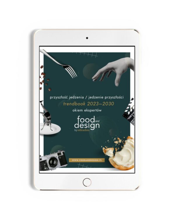 Przyszłość jedzenia / jedzenie przyszłości. Trendbook 2023–2030